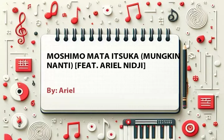 Lirik lagu: Moshimo Mata Itsuka (Mungkin Nanti) [Feat. Ariel Nidji] oleh Ariel :: Cari Lirik Lagu di WowKeren.com ?