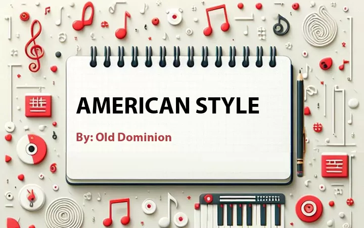 Lirik lagu: American Style oleh Old Dominion :: Cari Lirik Lagu di WowKeren.com ?