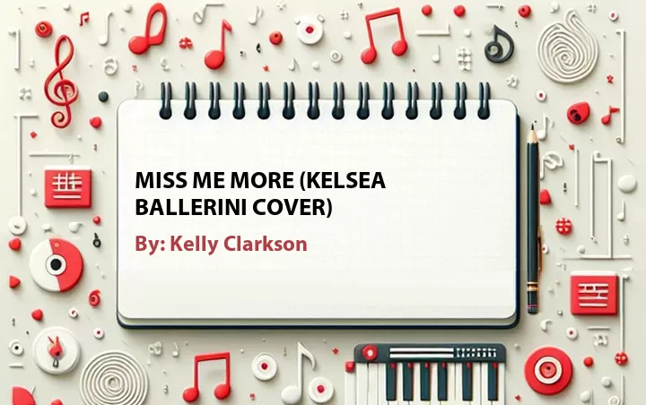 Lirik lagu: Miss Me More (Kelsea Ballerini Cover) oleh Kelly Clarkson :: Cari Lirik Lagu di WowKeren.com ?