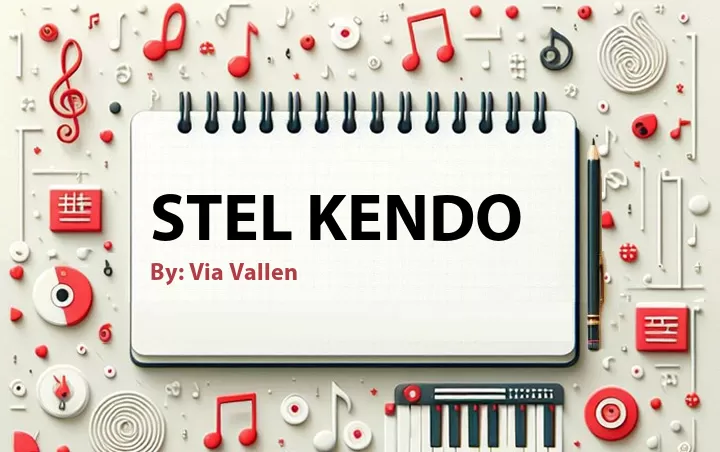 Lirik lagu: Stel Kendo oleh Via Vallen :: Cari Lirik Lagu di WowKeren.com ?