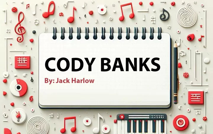 Lirik lagu: Cody Banks oleh Jack Harlow :: Cari Lirik Lagu di WowKeren.com ?