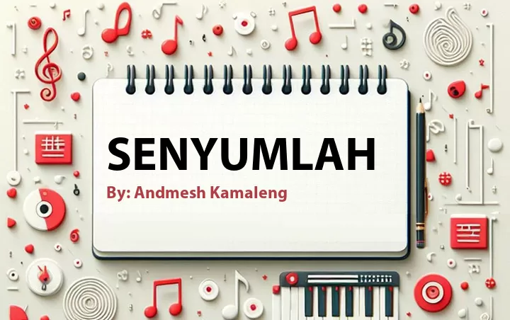 Lirik lagu: Senyumlah oleh Andmesh Kamaleng :: Cari Lirik Lagu di WowKeren.com ?