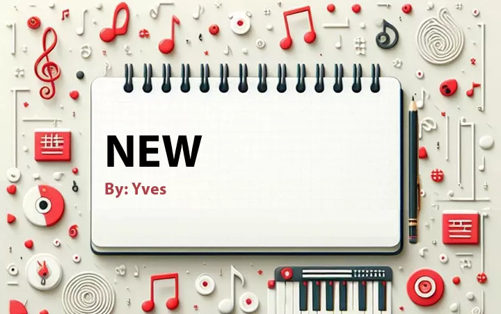 Lirik lagu: New oleh Yves :: Cari Lirik Lagu di WowKeren.com ?
