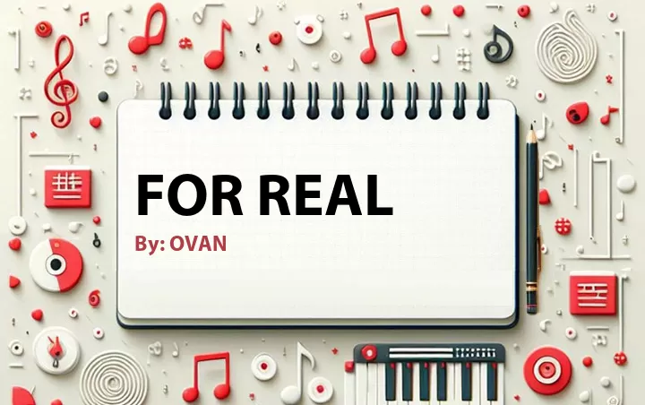 Lirik lagu: For Real oleh OVAN :: Cari Lirik Lagu di WowKeren.com ?