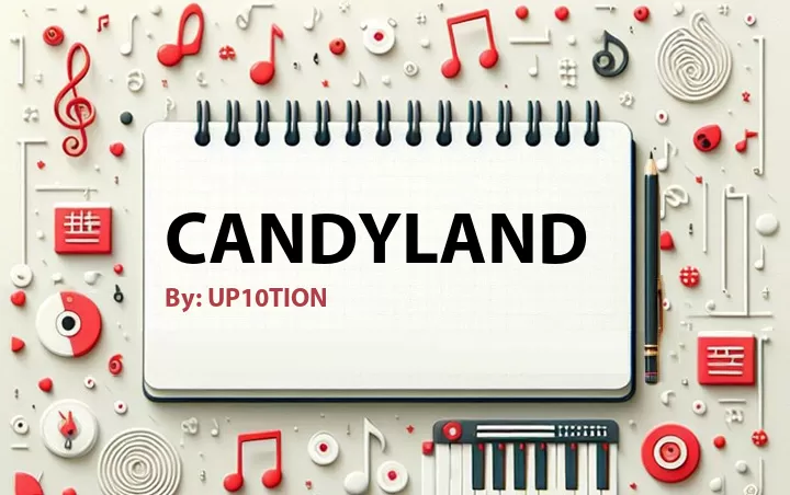 Lirik lagu: Candyland oleh UP10TION :: Cari Lirik Lagu di WowKeren.com ?
