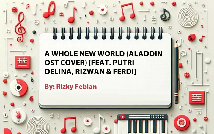 Lirik lagu: A Whole New World (Aladdin OST Cover) [Feat. Putri Delina, Rizwan & Ferdi] oleh Rizky Febian :: Cari Lirik Lagu di WowKeren.com ?