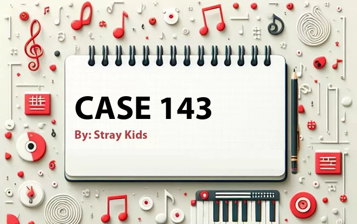 Lirik lagu: CASE 143 oleh Stray Kids :: Cari Lirik Lagu di WowKeren.com ?