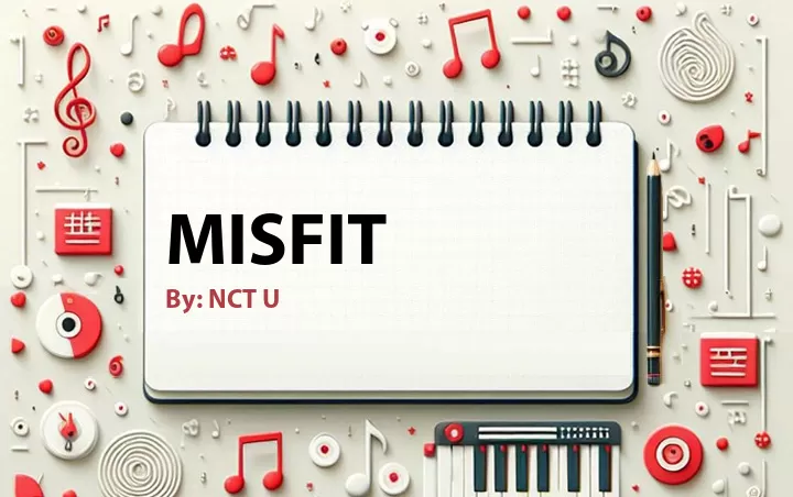 Lirik lagu: Misfit oleh NCT U :: Cari Lirik Lagu di WowKeren.com ?