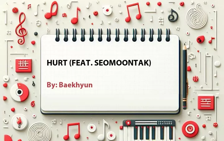 Lirik lagu: Hurt (Feat. Seomoontak) oleh Baekhyun :: Cari Lirik Lagu di WowKeren.com ?