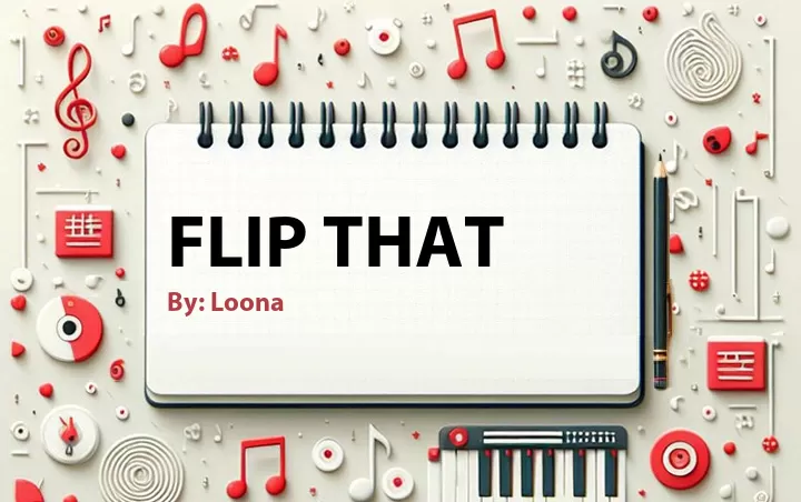 Lirik lagu: Flip That oleh Loona :: Cari Lirik Lagu di WowKeren.com ?