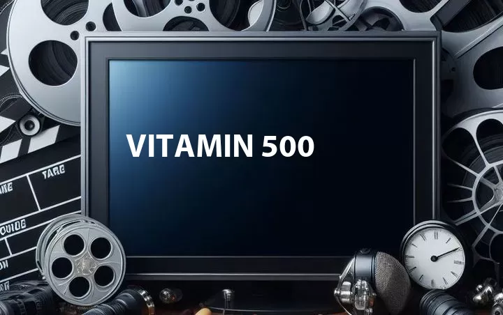 Vitamin 500
