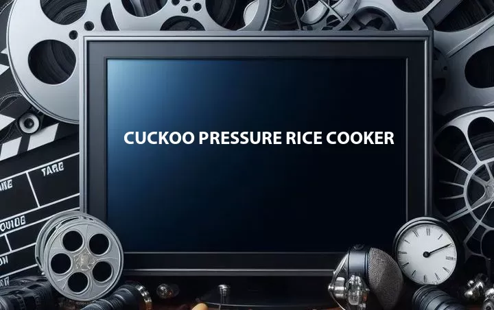 Cuckoo Pressure Rice Cooker