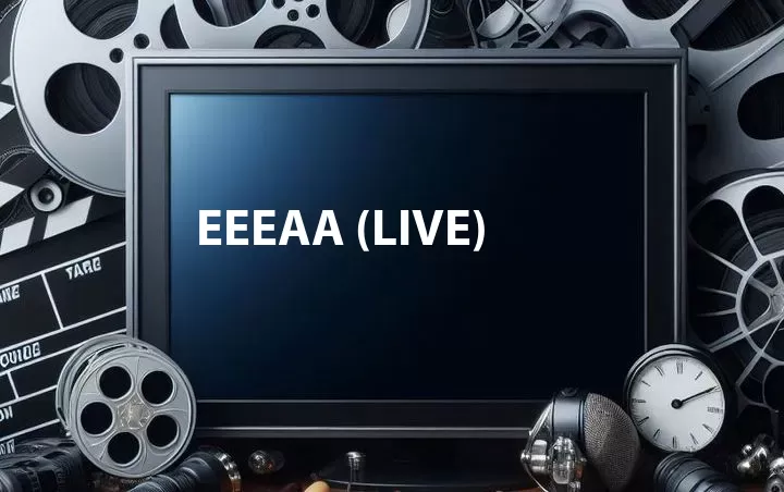 Eeeaa (Live)
