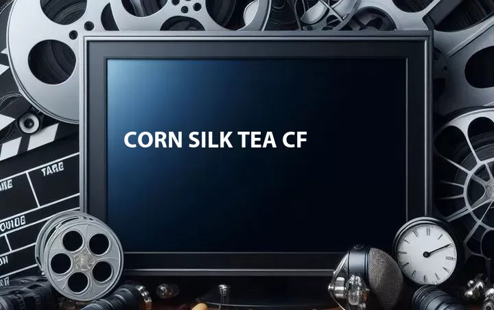 Corn Silk Tea CF