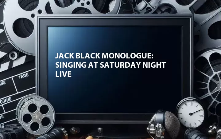Jack Black Monologue: Singing at Saturday Night Live