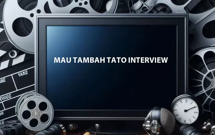 Mau Tambah Tato Interview