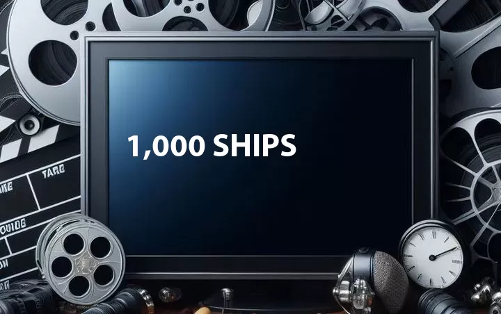 1,000 Ships