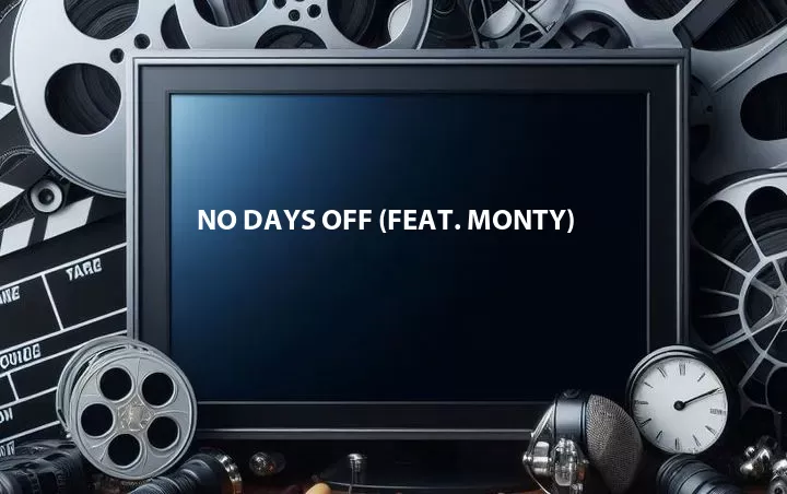 No Days Off (Feat. Monty)