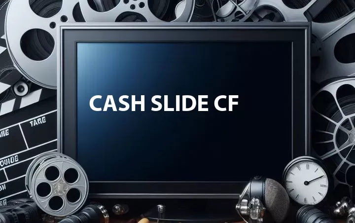 Cash Slide CF