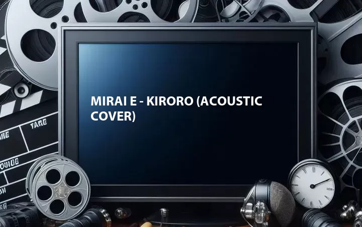 Mirai e - Kiroro (Acoustic Cover)