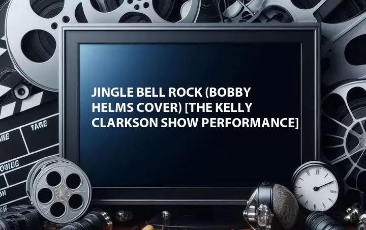 Jingle Bell Rock (Bobby Helms Cover) [The Kelly Clarkson Show Performance]