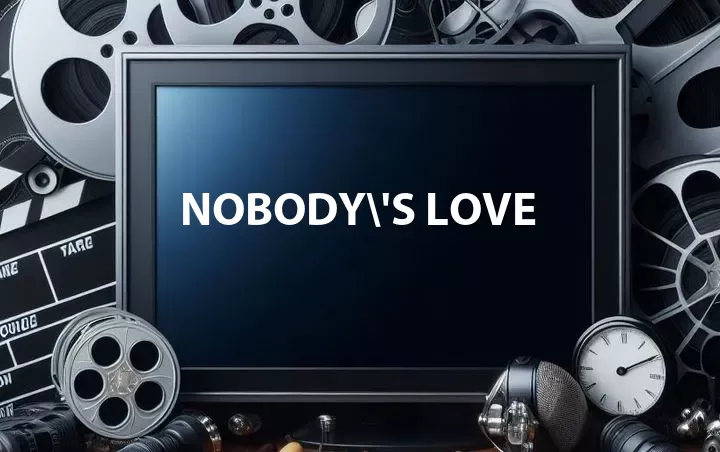 Nobody\'s Love