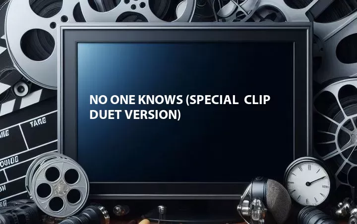 No One Knows (Special  Clip Duet Version)