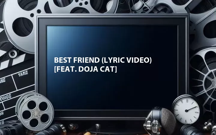 Best Friend (Lyric Video) [Feat. Doja Cat]