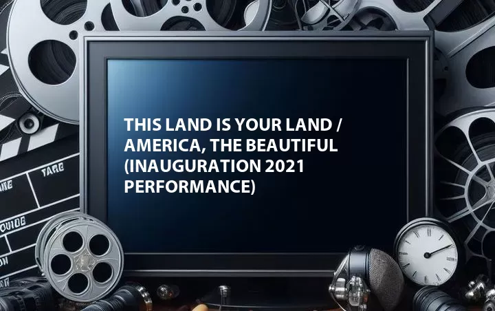 This Land Is Your Land / America, the Beautiful (Inauguration 2021 Performance)