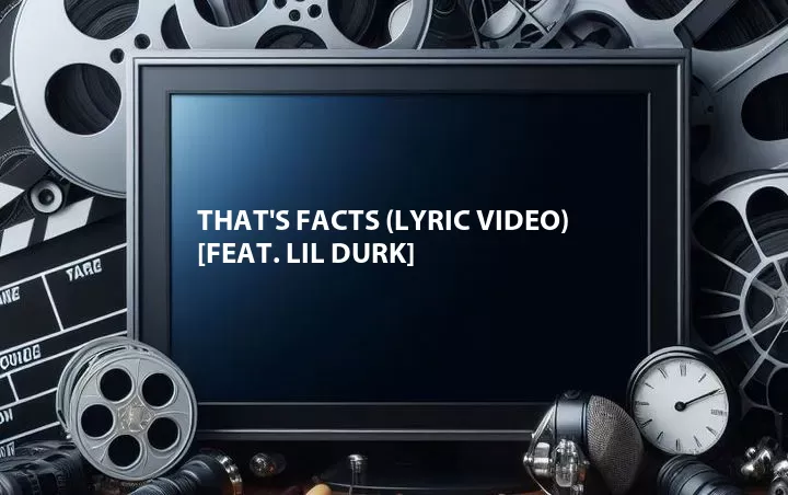 That's Facts (Lyric Video) [Feat. Lil Durk]