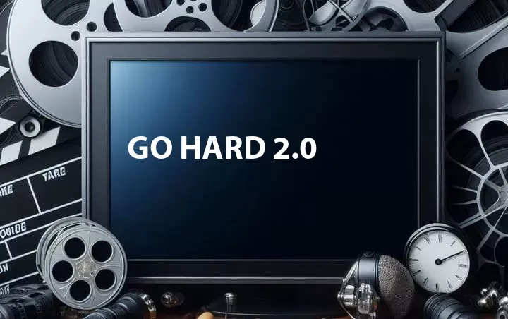 Go Hard 2.0